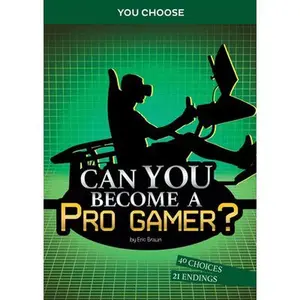 USED-Can You Become a Pro Gamer?: An Interactive Adventure by Braun, Eric (Paperback)