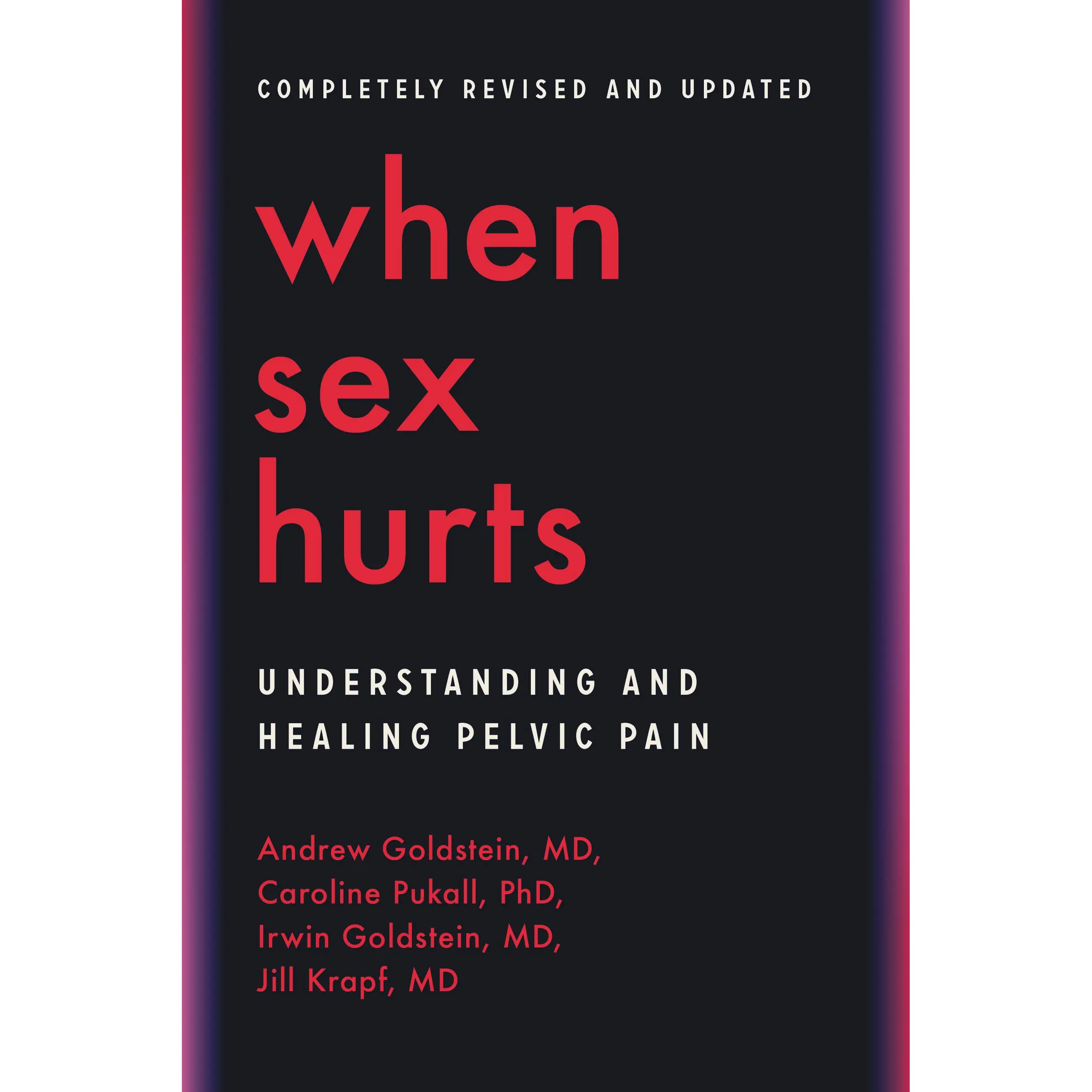 When Sex Hurts by Andrew Goldstein, Caroline Pukall, Irwin Goldstein, Jill Krapf [Paperback Book]