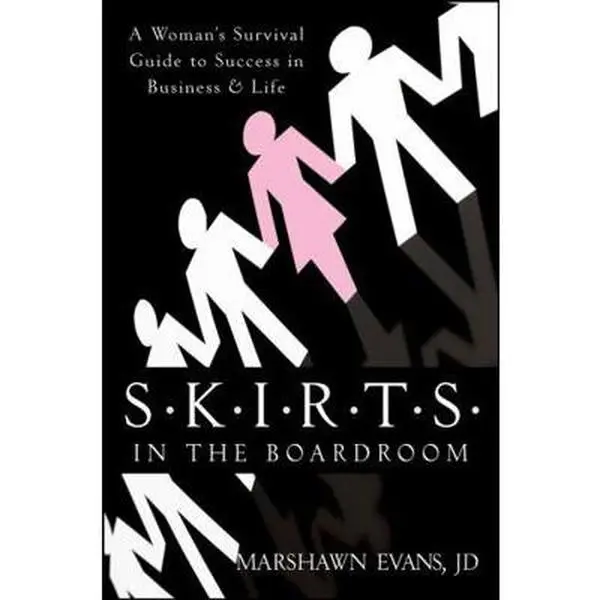 USED-S.K.I.R.T.S in the Boardroom: A Woman's Survival Guide to Success in Business and Life by Evans, Marshawn (Hardcover)