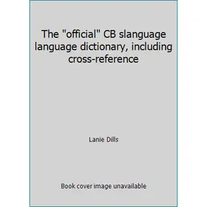 USED Book - The official CB slanguage language dictionary, including cross-reference by Lanie Dills (Paperback) - english