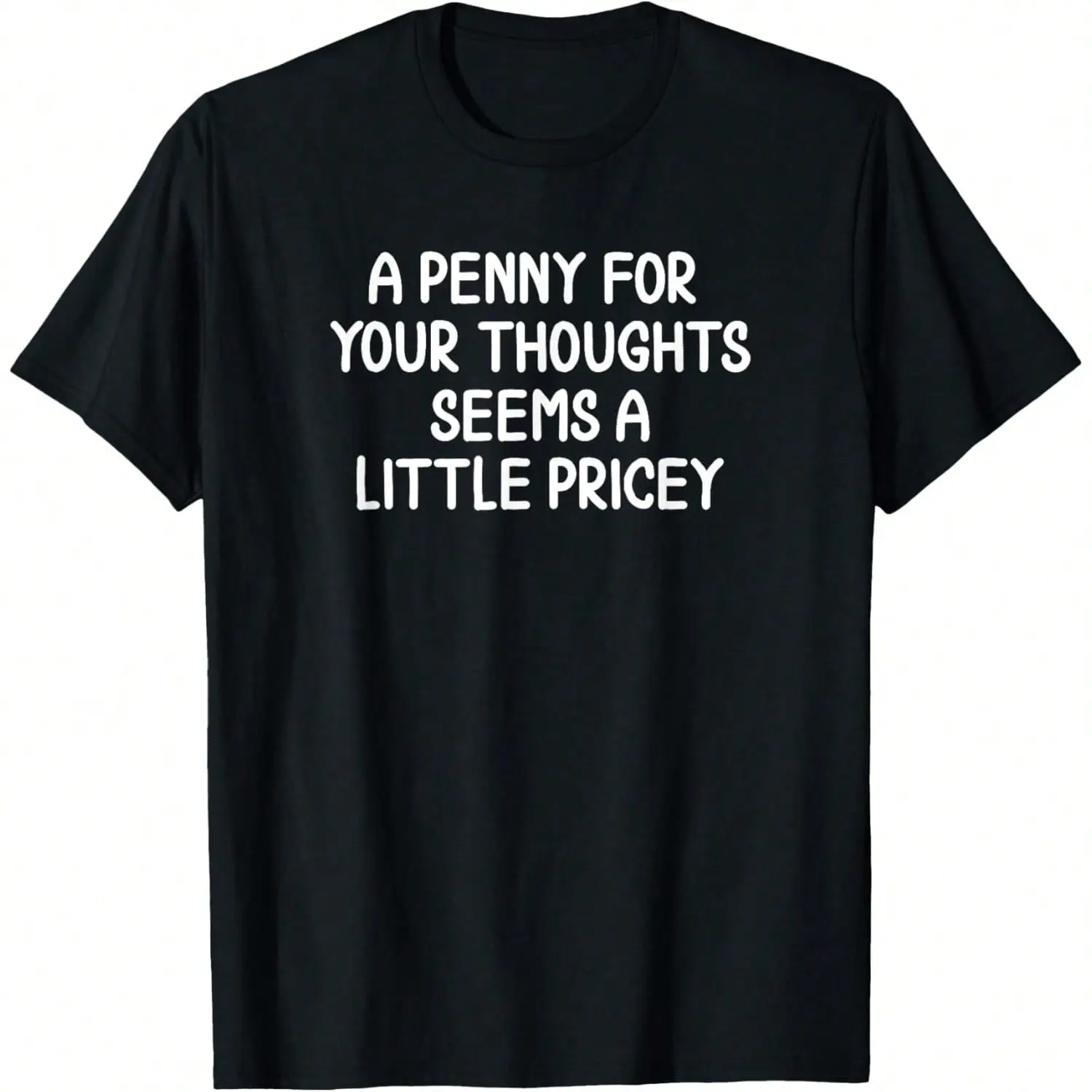 Men's Short-Sleeve Round Neck Streetwear Tee, Simple Sarcastic "Penny For Your Thoughts" Funny Joke T-Shirt for Casual Menswear