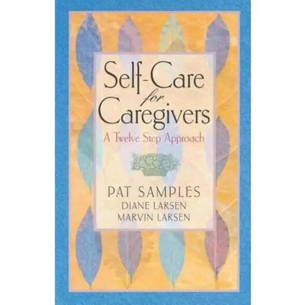 USED Book - Self-Care for Caregivers: A Twelve Step Approach by Samples, Pat (Paperback) - english