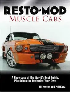 USED-Resto-Mod Muscle Cars: A Showcase of the World's Best Builds Plus Ideas for Designing Your Own by Holder, Bill (Paperback)