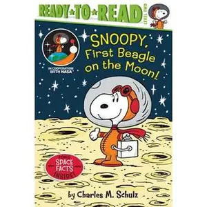 SNOOPY, FIRST BEAGLE ON THE MOON!: READY-TO-READ LEVEL 2 [Hardcover]