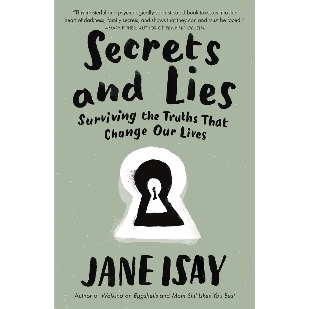 USED-Secrets and Lies: Surviving the Truths That Change Our Lives by Isay, Jane (Paperback)