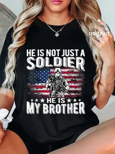 100% Cotton He Is Not Just A Soldier He Is My Brother Proud Army Sibling T-Shirt