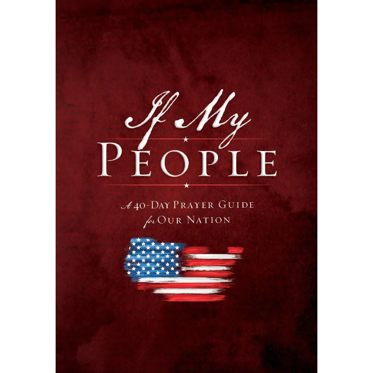 If My People Booklet: A 40-Day Prayer Guide for Our Nation
