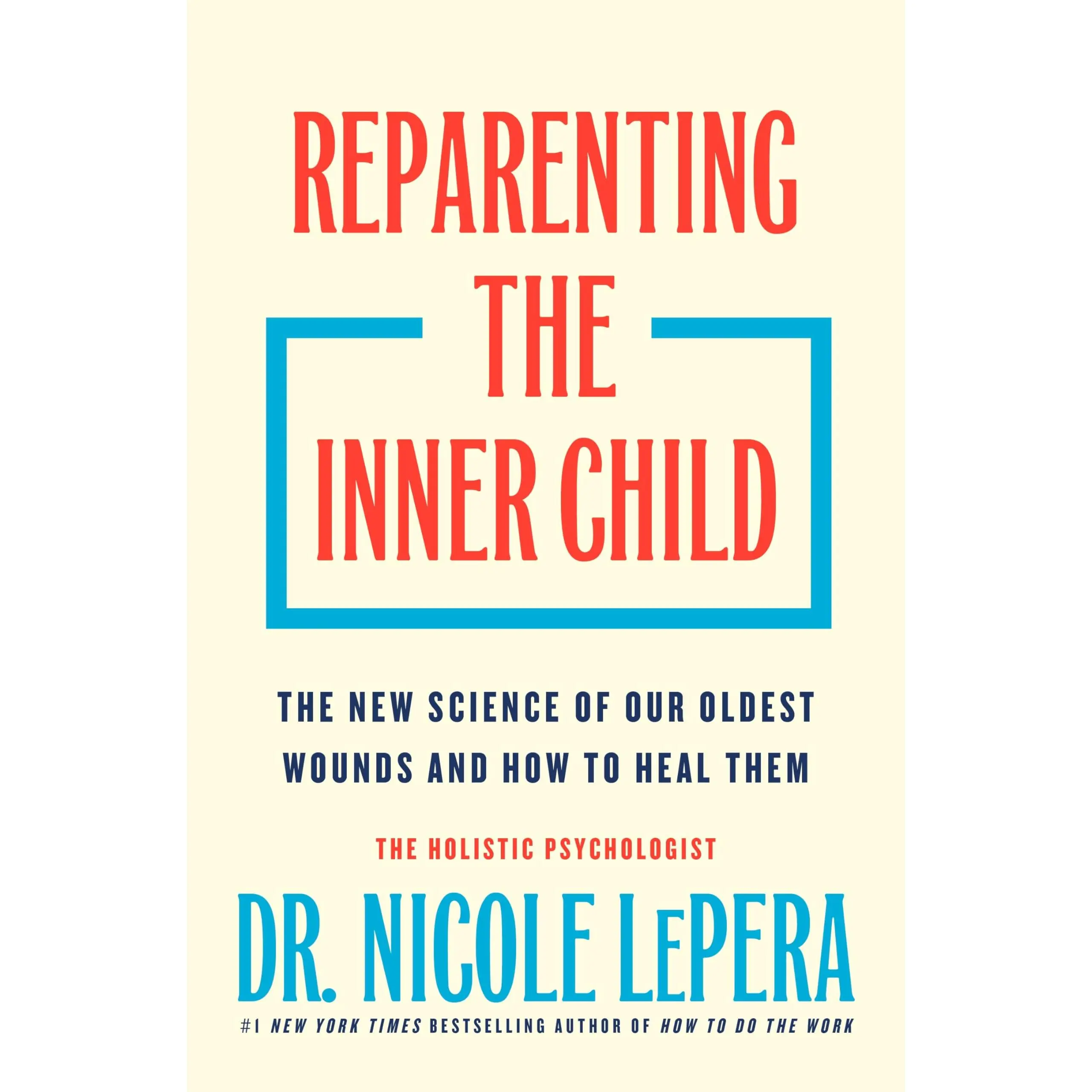 Reparenting the Inner Child: The New Science of Our Oldest Wounds and How to Heal Them -- Flatiron Author to Be Revealed Mar 2026 - Hardcover