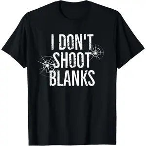 I Don't Shoot Blanks Dad Pregnancy Announcement T-Shirt Pure Cotton Graphic Tees Menswear Top: Gifts for Men & Women