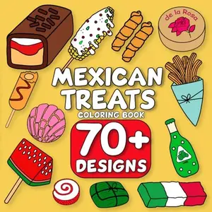 Mexican Treats Coloring Book Bold and Easy: 74 Simple and Big Designs Featuring Mexican Treats & Their Names for Adults, Kids, Teens, Children, and Seniors.
