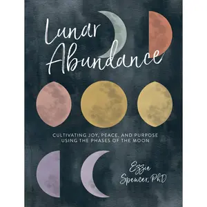 Lunar Abundance by Ezzie Spencer [Paperback Book]