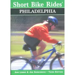 USED-Short Bike Rides in and Around Philadelphia (Short Bike Rides Series) by Ann Lembo (Paperback)