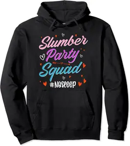 Slumber Party Squad No Sleep Funny Sleepover Pullover Hoodie - Gabriellef Shop 76B0BKW47SSS