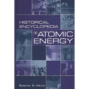 USED-Historical Encyclopedia of Atomic Energy by Atkins, Stephen E. (Hardcover)