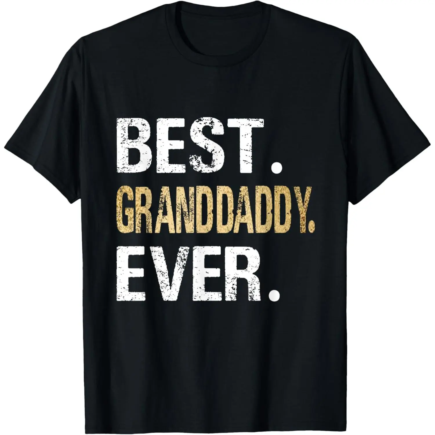 Birthday Fathers Day for Granddaddy T-Shirt - Best Granddaddy Ever - Black - Unisex  - Short Sleeve - Classic Fit - Letter Print,Unisex,Made in USA