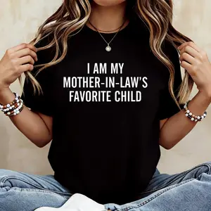 I'm My Mother In Law's Favorite Child Shirt, Son-In-Law Gifts, Daughter In Law T-shirt