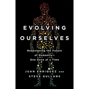 USED-Evolving Ourselves: Redesigning the Future of Humanity--One Gene at a Time by Enriquez, Juan (Paperback)