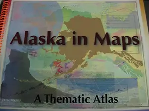 USED-Alaska in Maps: A Thematic Atlas by Hermans, Marjorie (Unknown)
