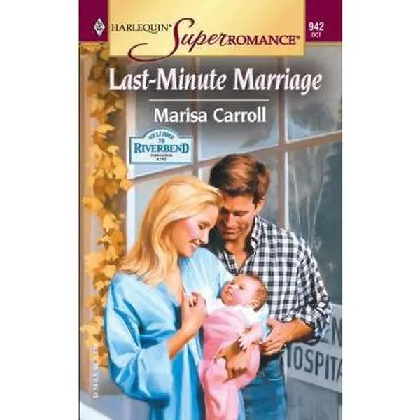 USED-The Last-Minute Marriage: Welcome to Riverbend (Harlequin Superromance No. 942) by Marisa Carroll (Unknown)