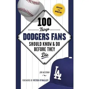 USED-100 Things Dodgers Fans Should Know & Do Before They Die by Weisman, Jon (Paperback)