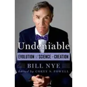 USED-Undeniable: Evolution and the Science of Creation by Nye, Bill (Hardcover)