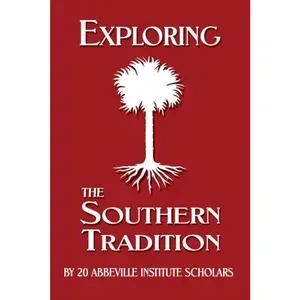 Exploring the Southern Tradition by Abbeville Institute