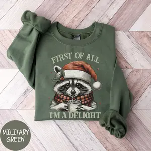 First of All I'm A Delight Raccoon hirt, Christmas Cute Raccoon Sweatshirt, Xmas Gift For Women, Funny Animal Lover Christmas Jumper, Christmas Sweatshirt