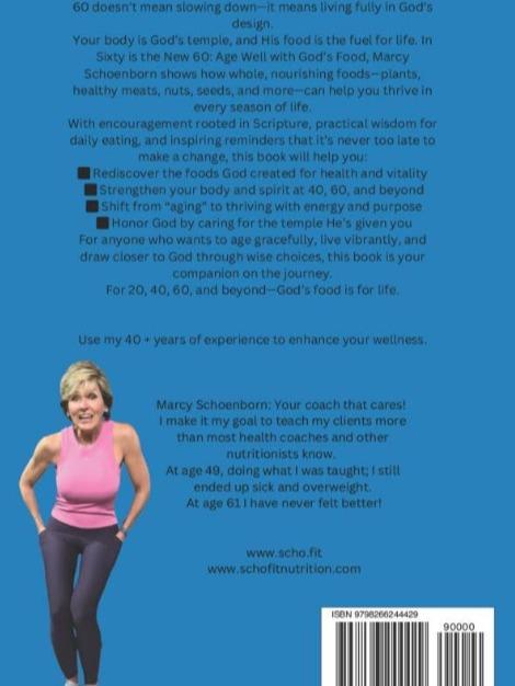 Sixty Is The New 60 - Age Well With God's Food - For 20, 40, 60 and beyond - God's Food Is For Life