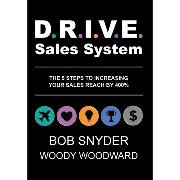 DRIVE Sales System Hard Cover Book by Bob Snyder: 5 Steps to 400% Sales Reach Increase, Adapt Pitch, Build Instant Trust, Decode Hidden Motivations, Deliver Proven Results for Business Professionals