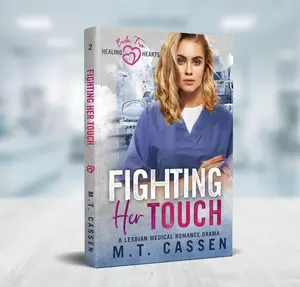 Fighting Her Touch: Book 2 in the Healing Hearts Series, a Lesbian Age-Gap WLW Medical Romance Drama Paperback Novel
