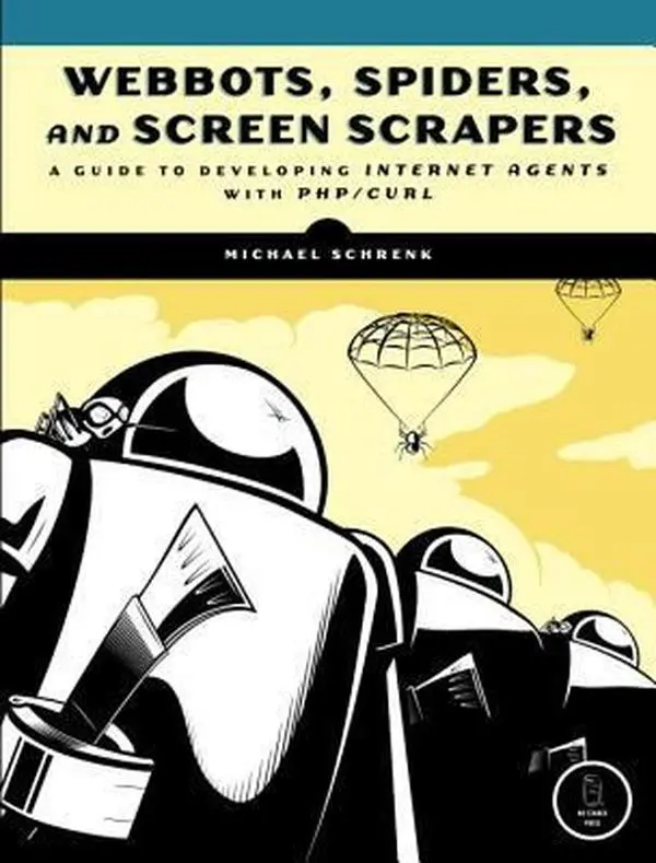 USED Book - Webbots, Spiders, and Screen Scrapers: A Guide to Developing Internet Agents with PHP/CURL by Michael Schrenk (Paperback) - english