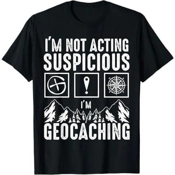 Geocaching Not Acting Suspicious Geocacher Expert Geocache T-Shirt