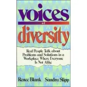 USED-Voices of Diversity: Real People Talk About Problems and Solutions in a Workplace Where Everyone Is Not Alike by Renee Blank (Hardcover)