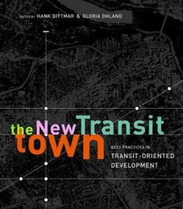 USED-The New Transit Town: Best Practices in Transit-Oriented Development (Paperback)