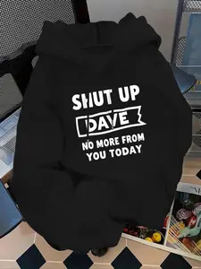Women's Fashion Hoodie Shut Up Dave Nomore Letter Print Kangaroo Pocket, Casual Long Sleeve Sweatshirt for Fall & Winter