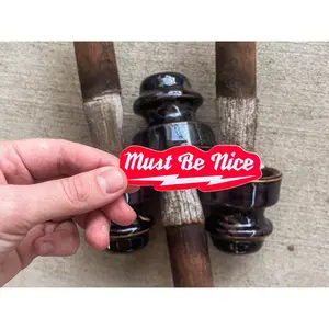 Must Be Nice Sticker, Funny Sarcastic Vinyl Sticker, Relatable Meme Sticker, Red Retro Sticker, Laptop Sticker