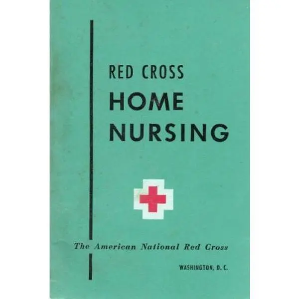 USED-American Red Cross: HOME NURSING TEXTBOOK, Prepared Under the Supervision of Nursing Services, American Red Cross (The American Red Cross, Washington, DC., Fifth Printing) by unknown author (Unknown)