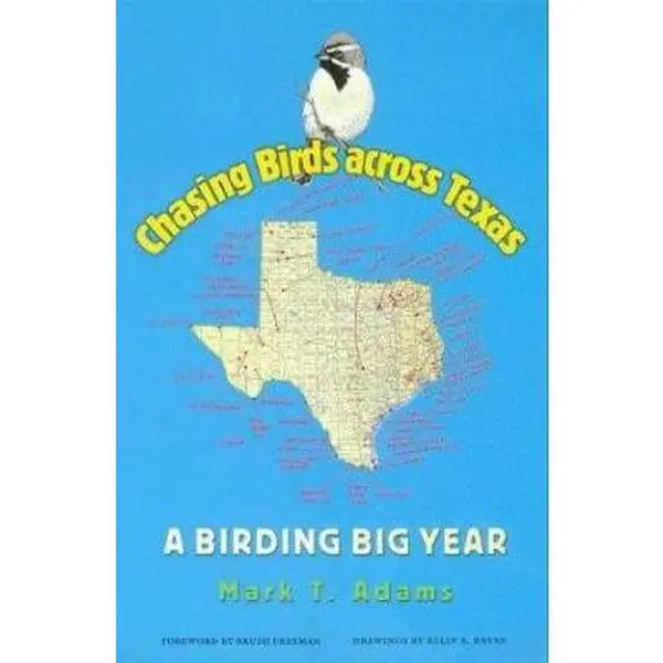 USED Book - Chasing Birds Across Texas: A Birding Big Year Volume 35 by Adams, Mark T. (Paperback) - english