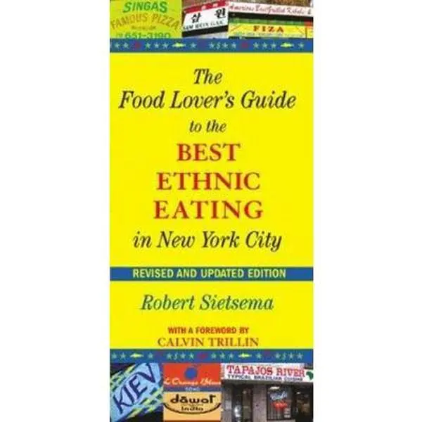 USED Book - The Food Lover's Guide to the Best Ethnic Eating in New York City: Revised and Updated Edition by Robert Sietsema (Paperback) - english