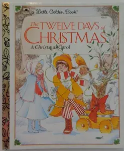 USED-A LITTLE GOLDEN BOOK #454-09 - THE TWELVE DAYS OF CHRISTMAS - A CHRISTMAS CAROL by Mike Eagle (Unknown)