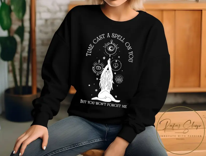 Time Cast A Spell On You But You Won't Forget Me Sweatshirt