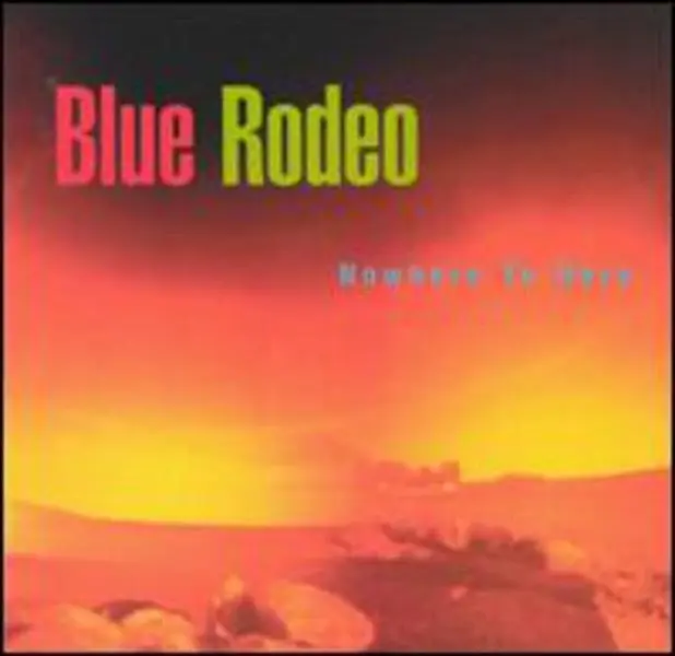 Blue Rodeo - Nowhere to Here  [COMPACT DISC - CD]