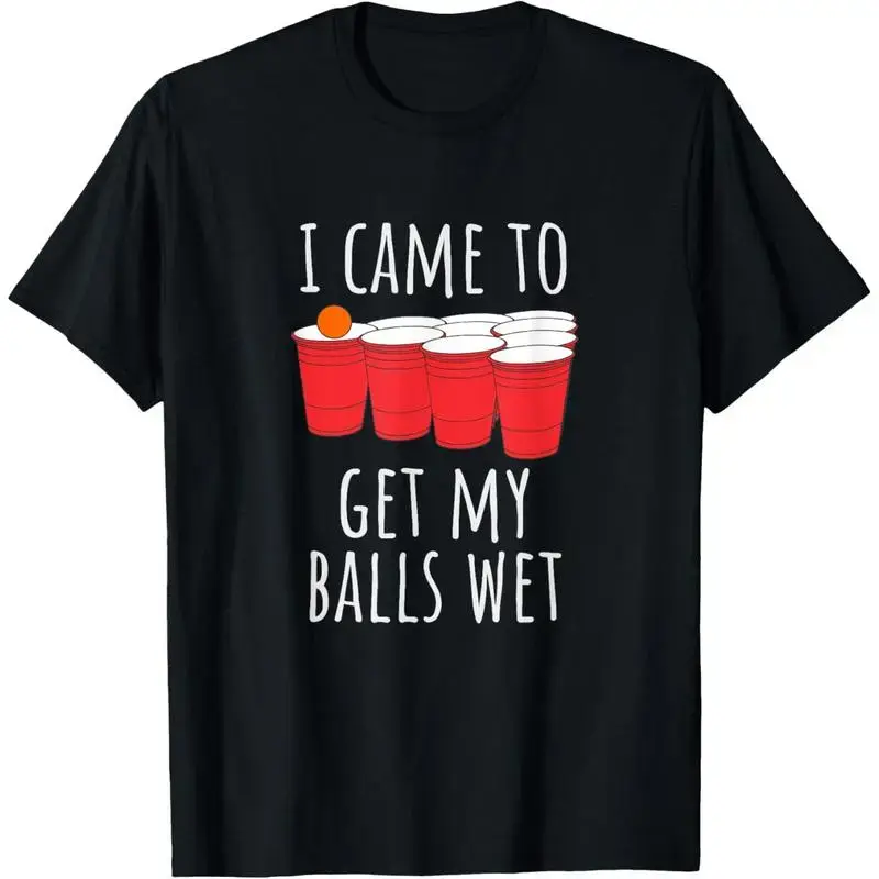 Cool Funny Beer Pong T-Shirt - I Came To Get My Balls Wet T-Shirt made in us
