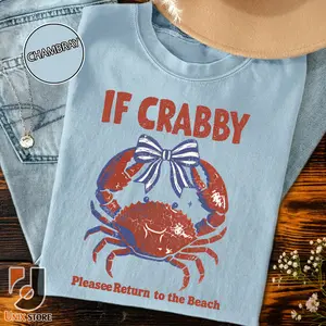 Comfort Colors If Crabby Please Return to the Beach Shirt, Funny Spring Crab T-shirt, Beach Vibes Nautical Tee, Summer Vacation Gift