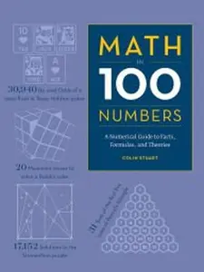USED-MATH IN 100 NUMBERS A Numerical Guide to Facts, Formulas, and Theories by Colin Stuart (Hardcover)