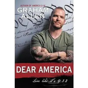 USED-Dear America: Live Like It's 9/12 by Allen, Graham (Hardcover)