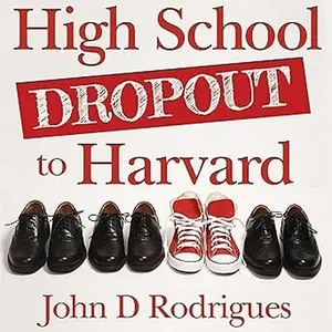 My Life with Dyslexia: High School Dropout to Harvard Audiobook