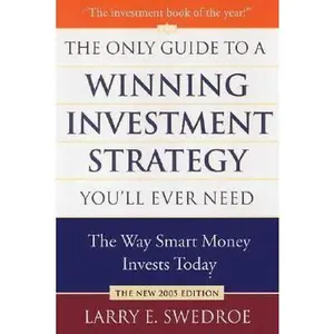 USED-The Only Guide to a Winning Investment Strategy You'll Ever Need: The Way Smart Money Invests Today by Larry E. Swedroe (Hardcover)
