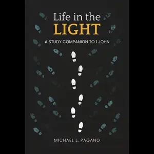 Life in the Light: A Study Companion to 1 John – Signed by the Author Faith Christian