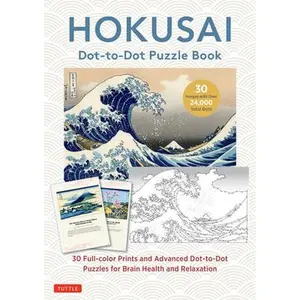 Hokusai Dot-To-Dot Puzzle Book: 30 Full-Color Prints and 30 Advanced Dot-To-Dot Puzzles for Brain Health and Relaxation -- Katsushika Hokusai, Paperback
